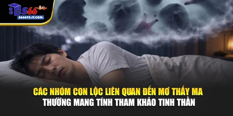 Các nhóm con lộc liên quan đến mơ thấy ma