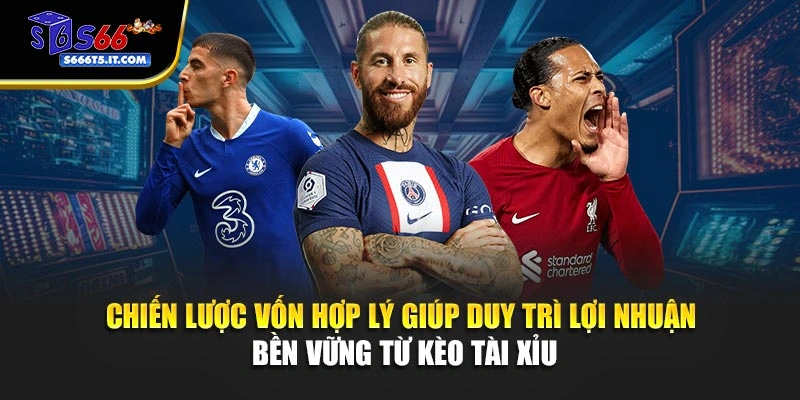 Chiến lược vốn hợp lý bền vững từ kèo tài xỉu